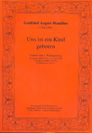 Uns ist ein Kind geboren Kantate fr Sopran, Ba, Chor, 2 Trompeten, Pauken, Oboen, Streicher und Bc,  Partitur