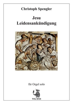 Jesu Leidensankndigung fr Orgel