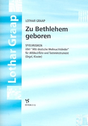 Zu Bethlehem geboren fr Altblockflte und Klavier Spielmusiken ber alte deutsche Weihnachtslieder