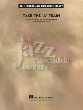 TAKE THE A TRAIN: FOR JAZZ ENSEMBLE TAYLOR, MARK, ARR.