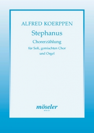 Stephanus Chorerzhlung fr Soli, gem Chor und Orgel Partitur