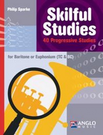 Skilful studies 40 progressive studies for baritone or euphonium (TC/BC)
