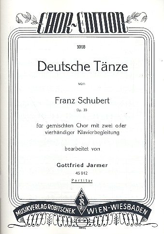 Deutsche Tnze op.33 fr gem Chor und Klavier zu 2 oder 4 Hnden Partitur