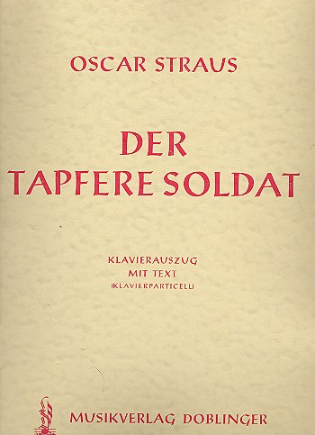 Der tapfere Soldat Operette fr Soli, Chor und Orchester Klavierauszug