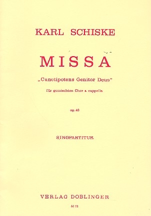 SCHISKE Karl Missa Cunctipotens Genitor Deus Op. 43 gemChor acapp Org Chorpartitur
