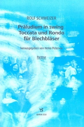 Prludium in swing  und Toccata und Rondo fr 5-6 Blechblser (Trompeten und Posaunen) Partitur