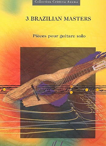3 Brazilian masters pieces pour guitare solo