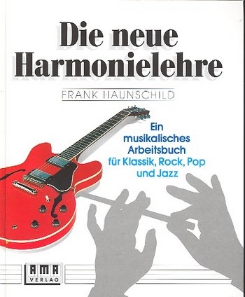Die neue Harmonielehre Band 1 Ein musikalisches Arbeitsbuch fr Klassik, Rock, Pop und Jazz