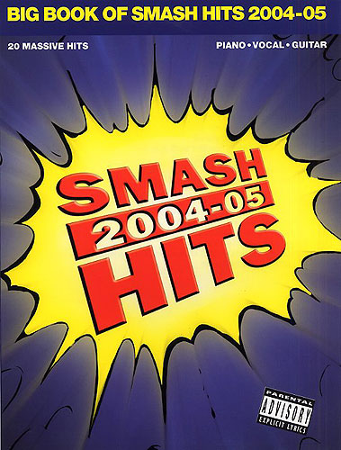 BIG BOOK OF SMASH HITS 2004-05: SONGBOOK FOR PIANO/VOICE/GUITAR