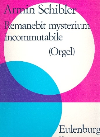 Remanebit mysterium incommutabile für Orgel