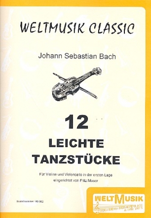 12 leichte Tanzstcke fr Violine und Violoncello in der ersten Lage Partitur und Stimme