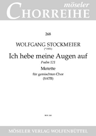 Ich hebe meine Augen auf Psalm 121 fr gem Chor a cappella,  Singpartitur