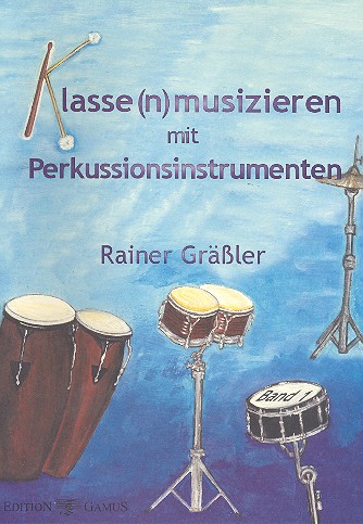 Klassenmusizieren mit Perkussionsinstrumenten Band 1