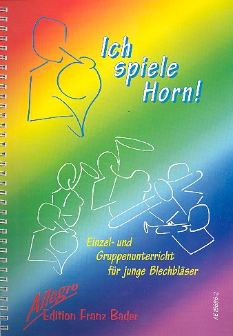 Ich spiele Horn Schule fr Einzel- und Gruppenunterricht