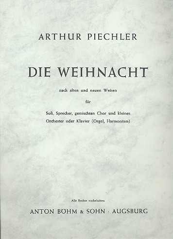 Die Weihnacht nach alten und neuen Weisen  fr Sprecher, Soli, gem Chor und kleines Orchester oder Klavier,  Klavierauszug