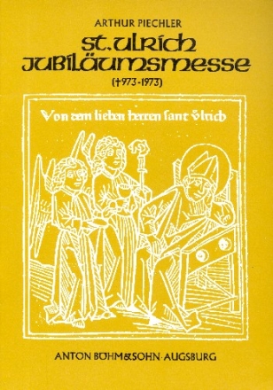 Sankt-Ulrich-Jubilumsmesse  fr Soli, gem Chor, Gemeinde und Orgel (Orchester) Orgelauszug