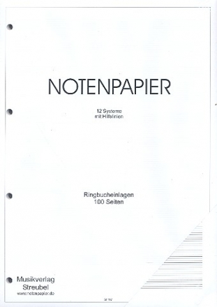 Notenpapier 12 Systeme mit Hilfslinien Din A4, Ringbucheinlagen, 100 Seiten, 50 Bltter