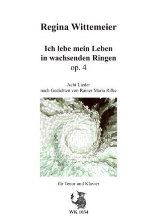 Ich lebe mein leben in wachsenden Ringen op.4 8 Lieder nach Rainer Maria Rilke fr Tenor und Klavier