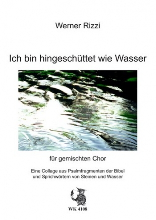 Ich bin hingeschttet wie Wasser fr gem Chor a cappella Partitur