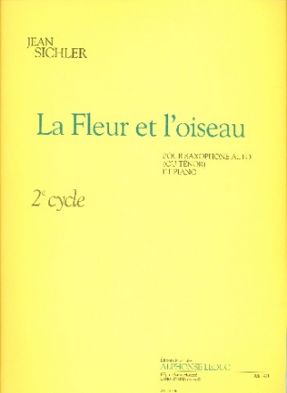 La fleur et l'oiseau cycle 2 pour saxophone alto (ou tenor) et piano