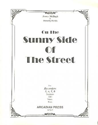 On the sunny side of the street for recorder quartet score+parts