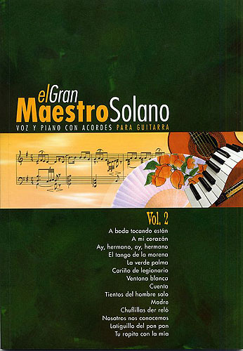 El gran Maestro Solano vol.2: para voz y piano con acordes para guitara