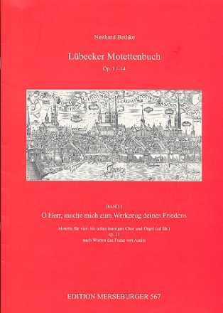 O Herr mache mich zum Werkzeug deines Friedens op.11 Motette fr 4-8stg. Chor und Orgel ad lib.,  Partitur