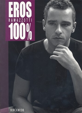 Eros Ramazzotti 100 %: Songbook Melodieausgabe mit Akkordbez.