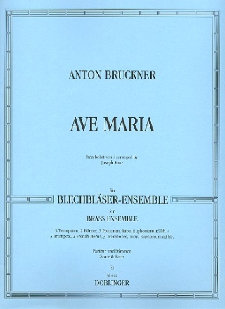 Ave Maria fr 3 Trompeten, 2 Hrner, 3 Posaunen, Tuba und Euphonium ad libitum Partitur und Stimmen