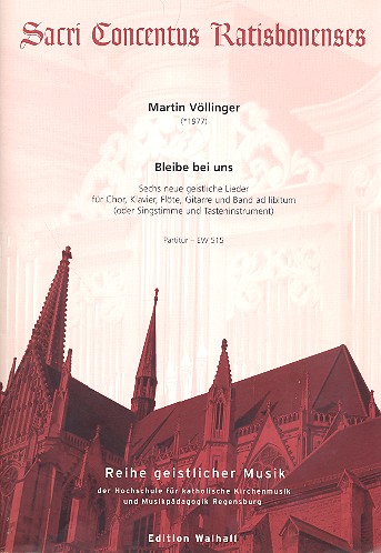 Bleibe bei uns 6 neue geistliche Lieder fr Chor, Klavier, Flte, Gitarre und Band ad. lib., Partitur