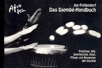 Das Djembe-Handbuch (+CD) Tradition, Stil, Spieltechnik, Kauf, Pflege und Reparatur der Djembe