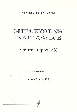 Smutna Opowiesc op.13 fr Orchester Studienpartitur Eine traurige Geschichte (Preludien zur Ewigleit)