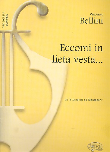 Eccomi in lieta vesta aus I Capuleti e i Montecchi für Sopran und Klavier