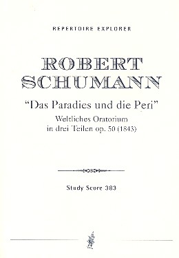 Das Paradies und die Peri op.50 fr Soli, Chor und Orchester Studienpartitur