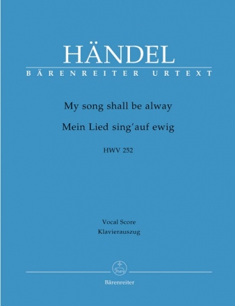 Mein Lied sing' auf ewig HWV252 fr Soli, gem Chor, Oboe, 2 Violinen und Bc,  Klavierauszug
