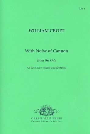 With noise of Cannon for bass, 2 violins and bc,  parts from the ode