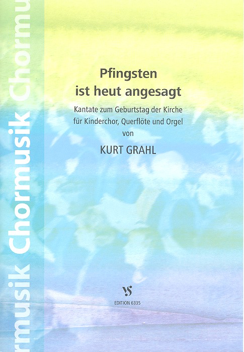 Pfingsten ist heut angesagt fr Kinderchor, Querflte und Orgel, Partitur