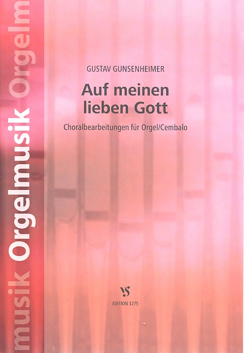 Auf meinen lieben Gott fr Orgel (Cembalo) Choralbearbeitungen