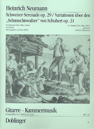 Schweizer Serenade op.29  und Variationen op.21 ber Sehnsuchtswalzer (Schubert) fr Klarinette (Fl/Ob/Vl) und Gitarre,  Stimmen