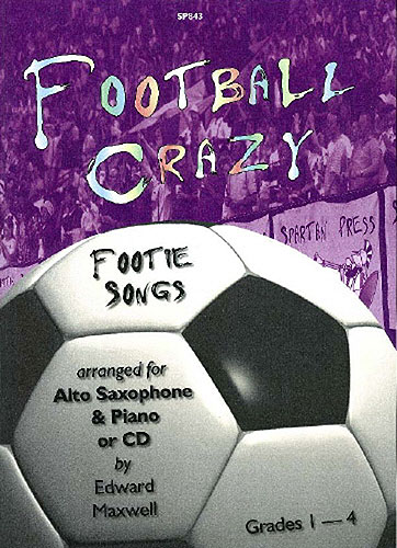 Football crazy (+CD) footie songs for alto saxophone and piano (or solo/duet)