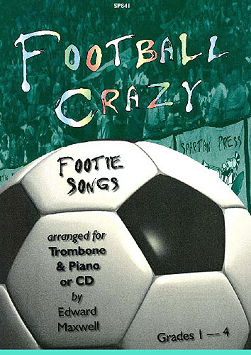 Football crazy (+CD) footie songs for trombone and piano (or solo/duet)