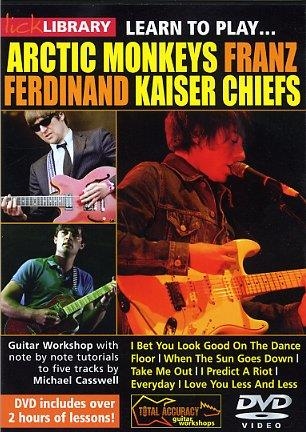 Learn to play Artic Monkeys, Franz Ferdinand, Kaiser Chiefs DVD-Video Lick Library