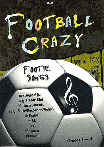 Football crazy (+CD) footie songs for treble clef instrument (fl, vl, bfl, ob) and piano (or solo/duet)