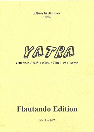 Yatra fr Tenorblockflte und Klavier (oder T solo oder T/Vl/Cembalo)