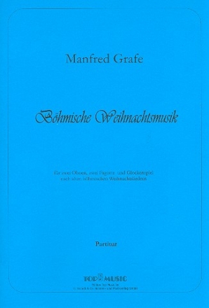 Bhmische Weihnachtsmusik fr 2 Oboen, 2 Fagotte und Glockenspiel Partitur und Stimmen