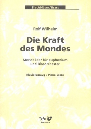 Die Kraft des Mondes fr Euphonium und Blasorchester Klavierauszug