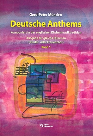 Deutsche Anthems Band 1 für Kinderchor oder Frauenchor und Tasteninstrument Partitur