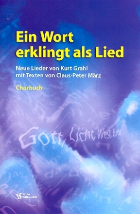 Ein Wort erklingt als Lied Liederbuch fr gem Chor a cappella Mrz, Claus-Peter, Text