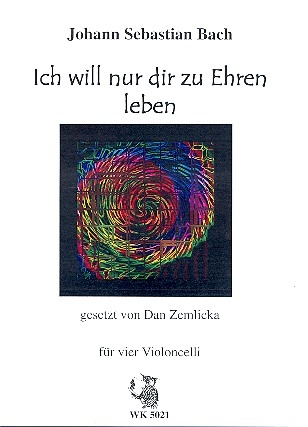 Ich will nur dir zu Ehren leben fr 4 Violoncelli Partitur und Stimmen