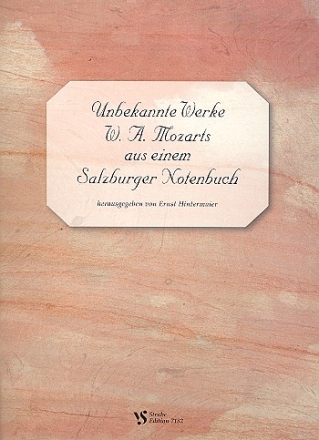 Unbekannte Werke Mozarts aus einem Salzburger Notenbuch für Klavier, praktische Ausgabe